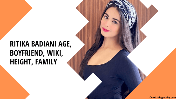 Ritika Badiani Age, Boyfriend, Wiki, Height, Family