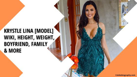 Krystle Lina [Model] Wiki, Height, Weight, Boyfriend, Family & More