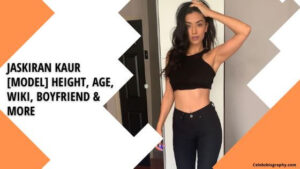 Jaskiran Kaur [Model] Height, Age, Wiki, Boyfriend & More