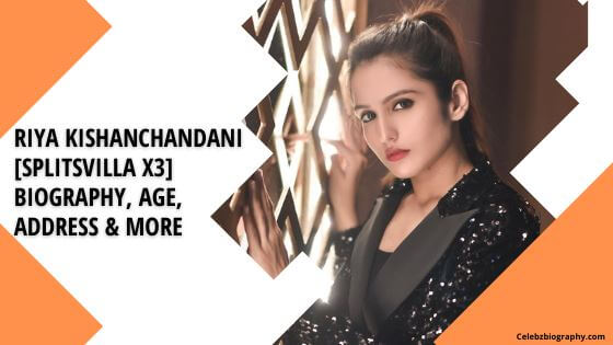 Riya Kishanchandani [Splitsvilla X3] Biography, Age, Address & More