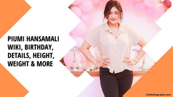 Piumi Hansamali Wiki, Birthday, Details, Height, Weight & More