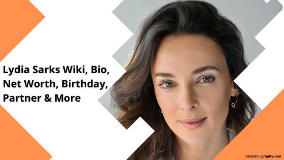 Lydia Sarks Wiki, Bio, Net Worth, Birthday, Partner & More