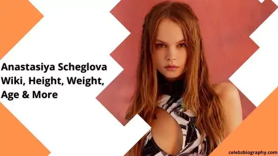 Anastasiya Scheglova Wiki, Height, Weight, Age & More