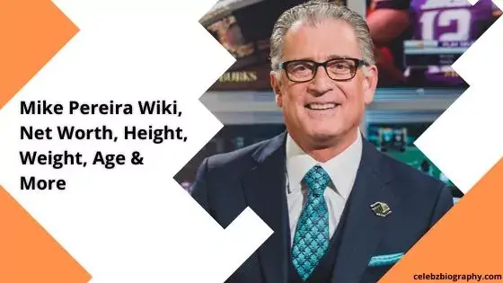 Mike Pereira Wiki, Net Worth, Height, Weight, Age & More