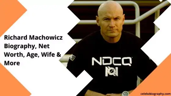 Richard Machowicz Biography, Net Worth, Age, Wife & More