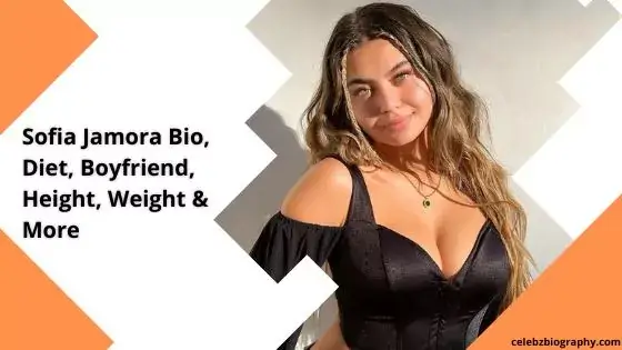 Sofia Jamora Bio, Diet, Boyfriend, Height, Weight & More