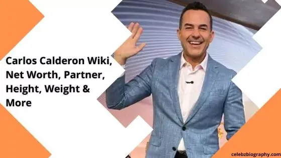 Carlos Calderon Wiki, Net Worth, Partner, Height, Weight & More